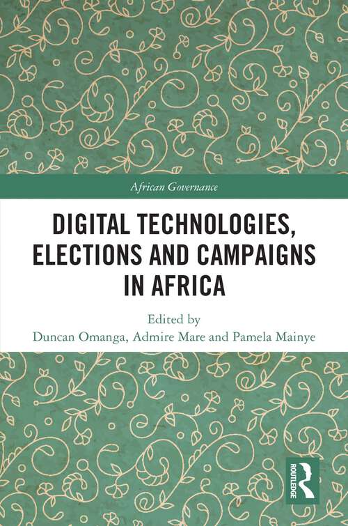Cover image of Digital Technologies, Elections and Campaigns in Africa