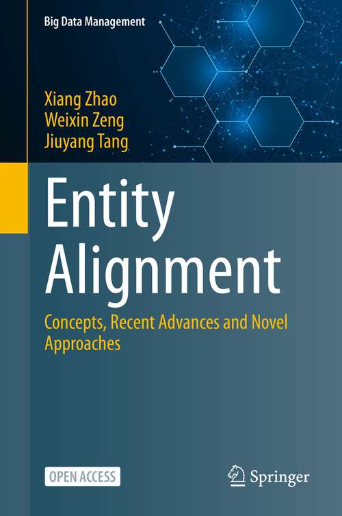 Book cover of Entity Alignment: Concepts, Recent Advances and Novel Approaches (1st ed. 2023) (Big Data Management)