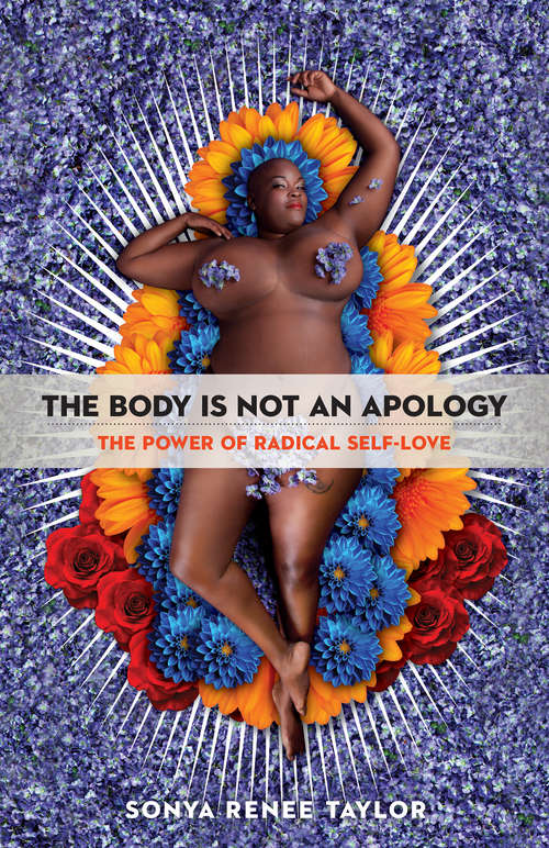 Book cover of The Body Is Not an Apology: The Power of Radical Self-Love