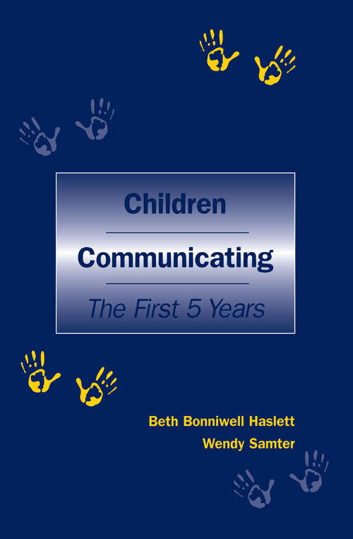 Children Communicating: The First 5 Years (Routledge Communication Ser.)