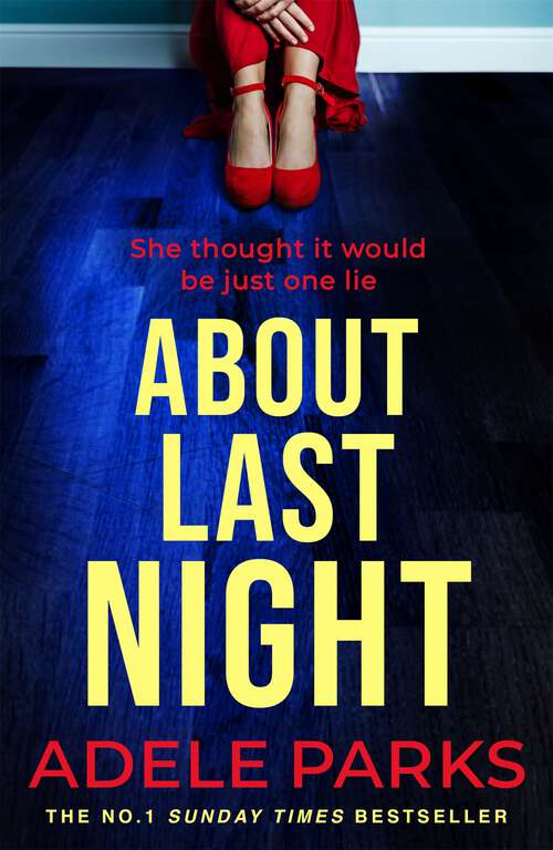 Book cover of About Last Night: A twisty, gripping novel of friendship and lies from the author of JUST MY LUCK