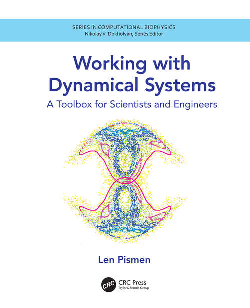 Book cover of Working with Dynamical Systems: A Toolbox for Scientists and Engineers (Series in Computational Biophysics)