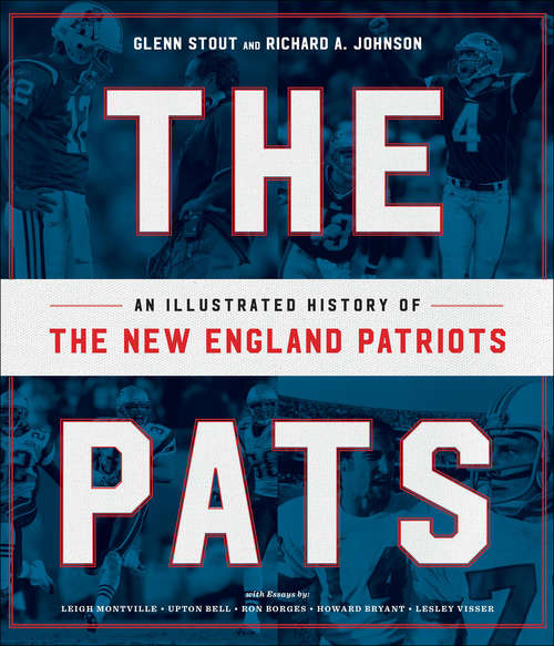 The Pats: An Illustrated History of the New England Patriots