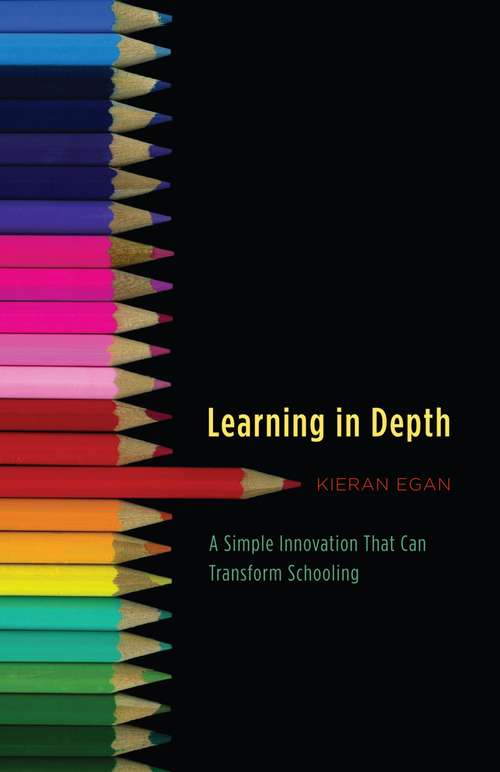 Book cover of Learning in Depth: A Simple Innovation That Can Transform Schooling