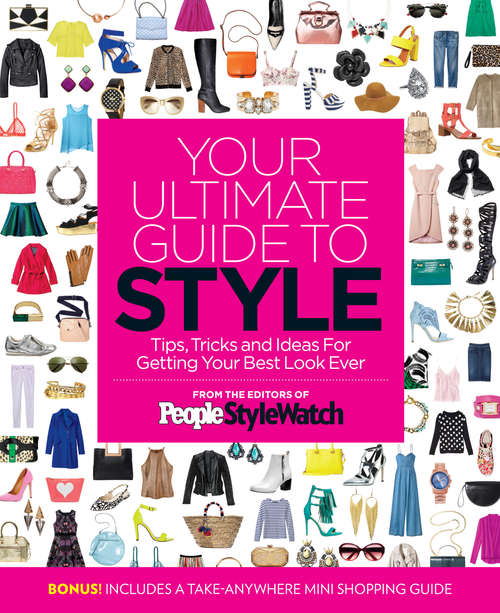 Book cover of Your Ultimate Guide to Style: Tips, Tricks and Ideas For Getting Your Best Look Ever