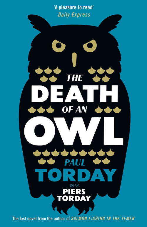 The Death of an Owl: From the author of Salmon Fishing in the Yemen, a witty tale of scandal and subterfuge