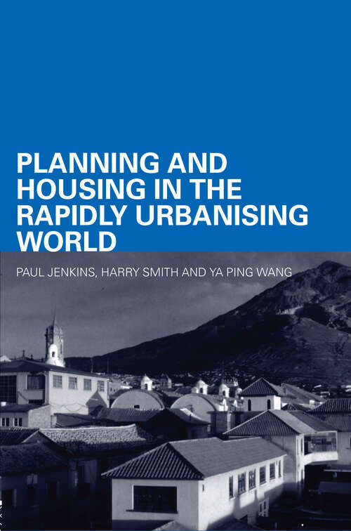 Planning and Housing in the Rapidly Urbanising World (Housing, Planning and Design Series)