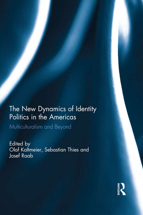 Book cover of The New Dynamics of Identity Politics in the Americas: Multiculturalism and Beyond