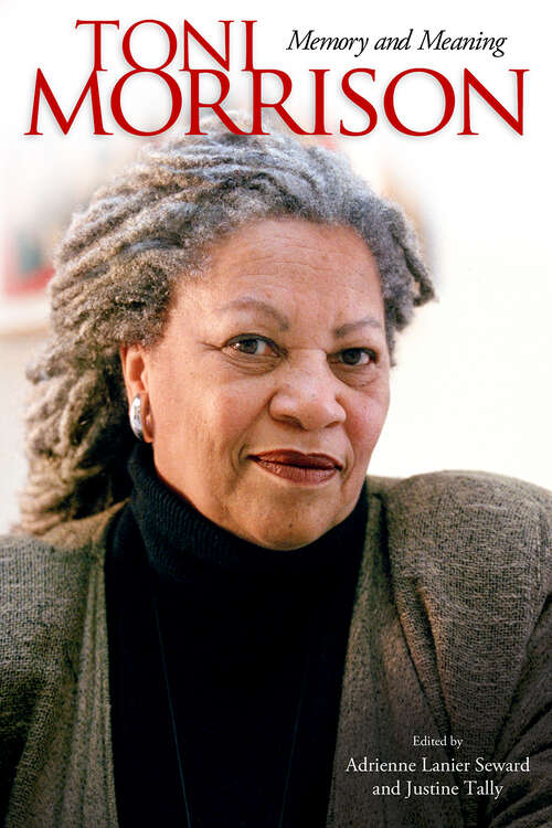 Book cover of Toni Morrison: Memory and Meaning (EPUB Single)