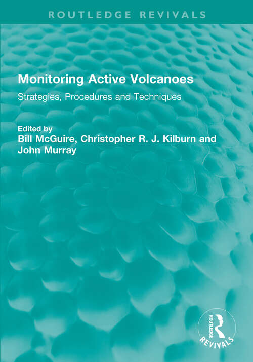 Monitoring Active Volcanoes: Strategies, Procedures and Techniques (Routledge Revivals)