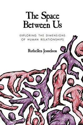 Book cover of The Space Between Us: Exploring the Dimensions of Human Relationships