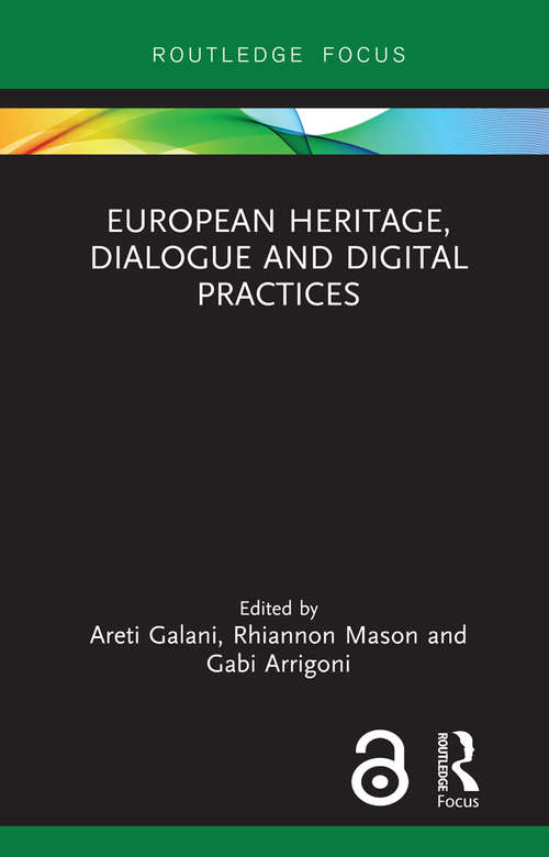 European Heritage, Dialogue and Digital Practices (Critical Heritages of Europe)