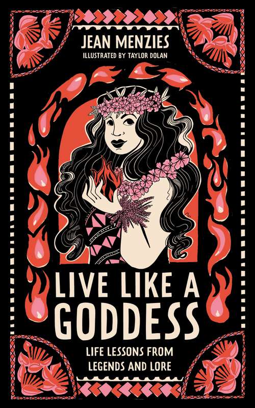 Book cover of Live Like A Goddess: Life Lessons from Legends and Lore
