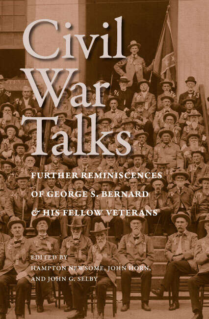 Book cover of Civil War Talks: Further Reminiscences of George S. Bernard and His Fellow Veterans (A Nation Divided)