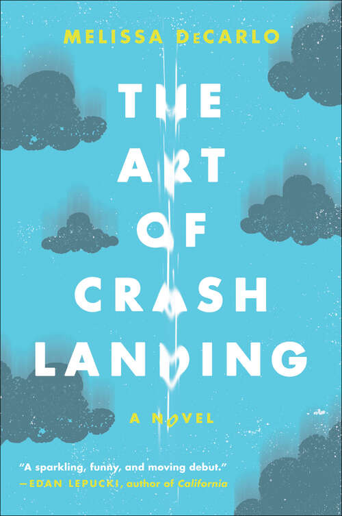 Book cover of The Art of Crash Landing: A Novel