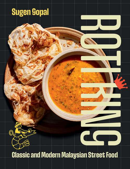 Book cover of Roti King: Classic and Modern Malaysian Street Food
