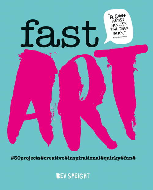 Book cover of Fast Art: Art to create, make, snap and share in minutes
