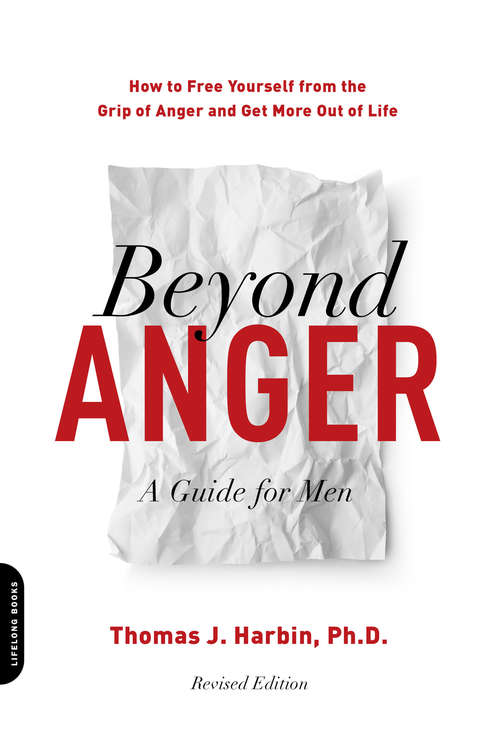Book cover of Beyond Anger: How to Free Yourself from the Grip of Anger and Get More Out of Life (2)
