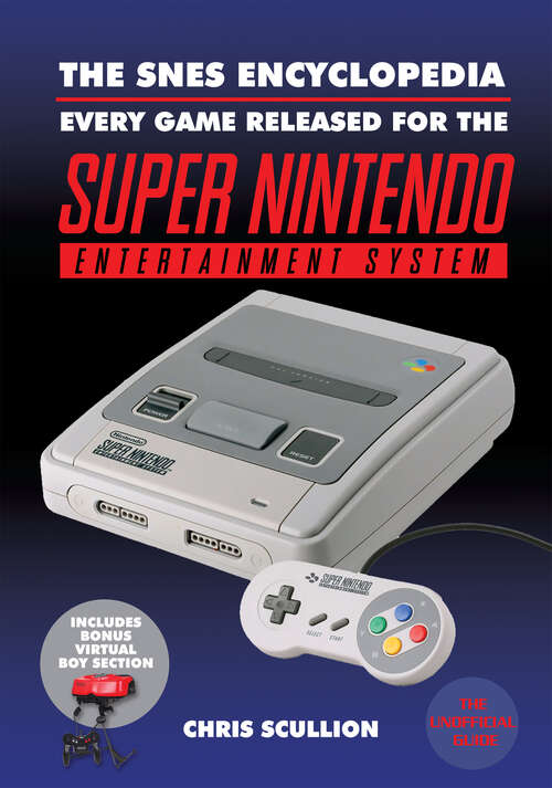 Book cover of The SNES Encyclopedia: Every Game Released for the Super Nintendo Entertainment System