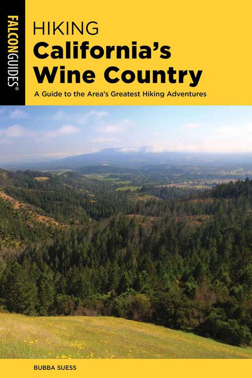 Book cover of Hiking California's Wine Country: A Guide to the Area's Greatest Hiking Adventures (2nd Edition)