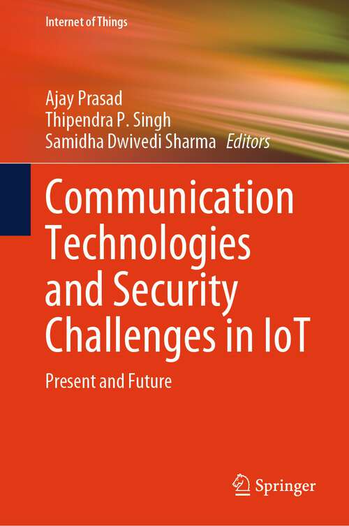 Book cover of Communication Technologies and Security Challenges in IoT: Present and Future (2024) (Internet of Things)