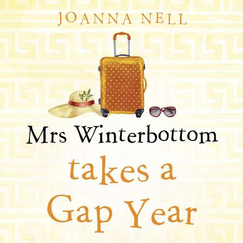 Book cover of Mrs Winterbottom Takes a Gap Year: The brand new feel-good read from the author of THE SINGLE LADIES OF JACARANDA RETIREMENT VILLAGE