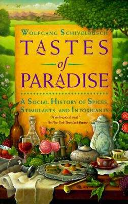 Book cover of Tastes of Paradise: A Social History of Spices, Stimulants, and Intoxicants