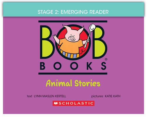 Book cover of Bob Books - Animal Stories | Phonics, Ages 4 and up, Kindergarten (Bob Books)