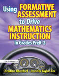 Using Formative Assessment to Drive Mathematics Instruction in Grades PreK-2
