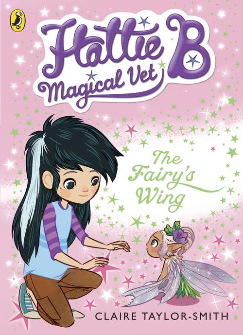 Book cover of Hattie B, Magical Vet: The Fairy's Wing (Hattie B, Magical Vet #3)