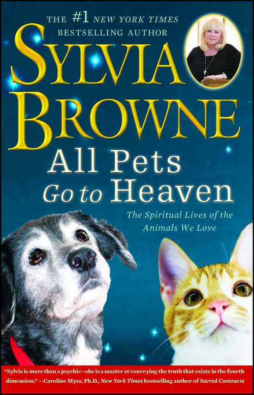 Book cover of All Pets Go To Heaven: The Spiritual Lives of the Animals We Love (Playaway Adult Nonfiction Ser.)