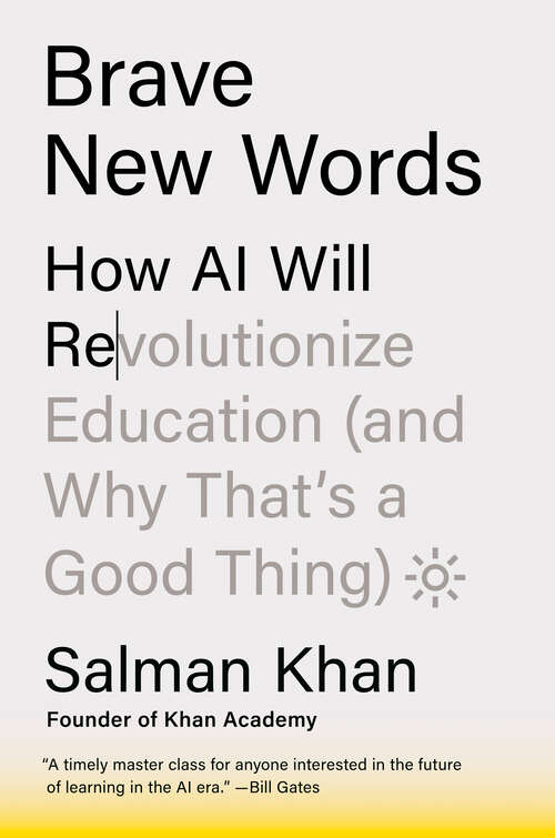 Book cover of Brave New Words: How AI Will Revolutionize Education (and Why That's a Good Thing)