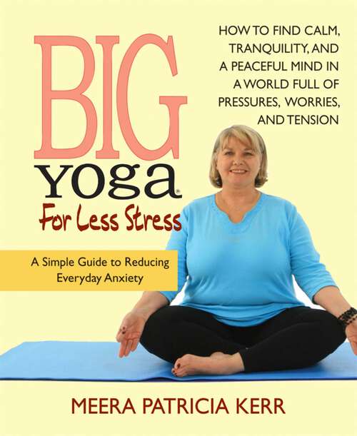 Book cover of Big Yoga For Less Stress