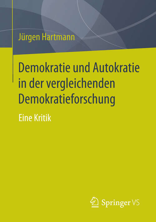 Book cover of Demokratie und Autokratie in der vergleichenden Demokratieforschung
