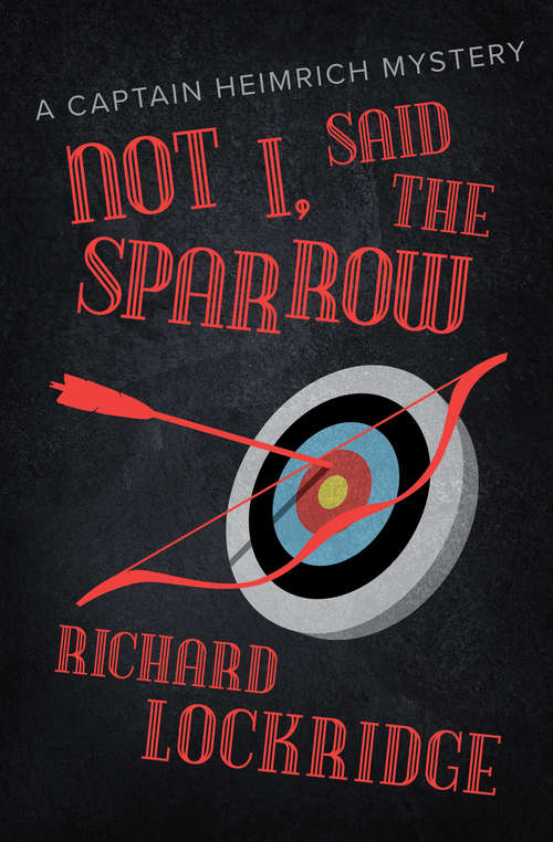 Book cover of Not I, Said the Sparrow: An Inspector Heimrich Mystery (The Captain Heimrich Mysteries)