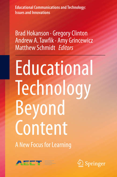 Educational Technology Beyond Content: A New Focus For Learning (Educational Communications And Technology: Issues And Innovations Series)