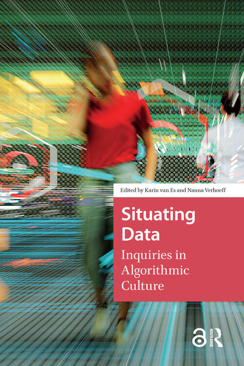 Book cover of Situating Data: Inquiries in Algorithmic Culture (1) (MediaMatters)