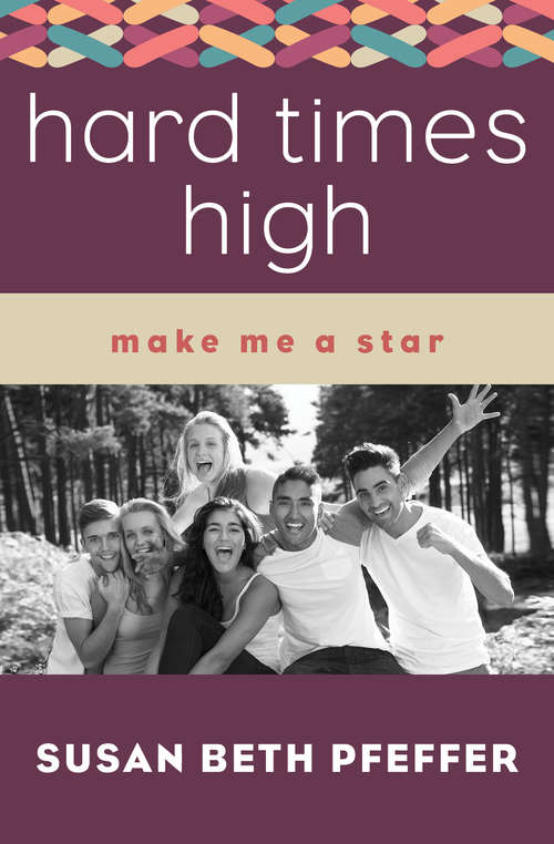 Book cover of Hard Times High (Digital Original) (Make Me a Star #6)