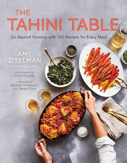 Book cover of The Tahini Table: Go Beyond Hummus with 100 Recipes for Every Meal