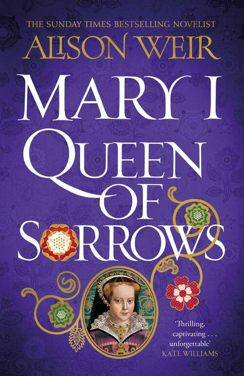 Book cover of Mary I: Queen of Sorrows