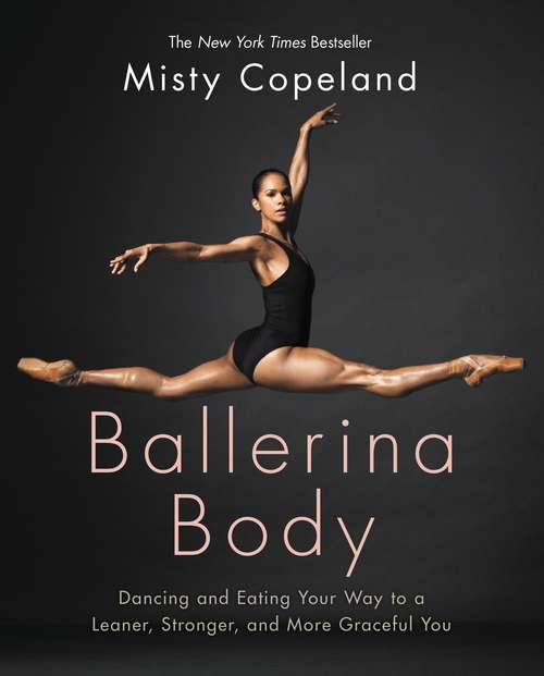 Book cover of Ballerina Body: Dancing and Eating Your Way to a Leaner, Stronger, and More Graceful You
