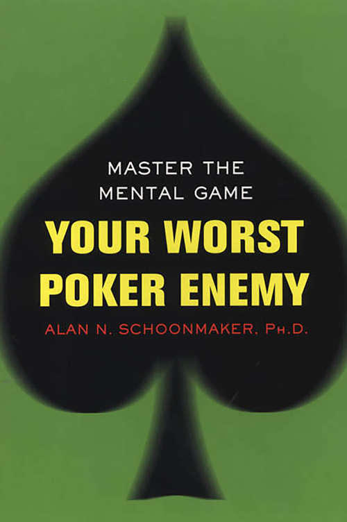 Book cover of Your Worst Poker Enemy: Master The Mental Game