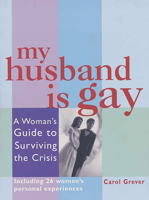 Book cover of My Husband Is Gay: A Woman's Guide to Surviving the Crisis