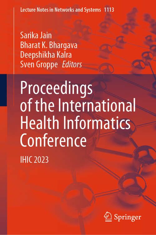 Book cover of Proceedings of the International Health Informatics Conference: IHIC 2023 (Lecture Notes in Networks and Systems #1113)