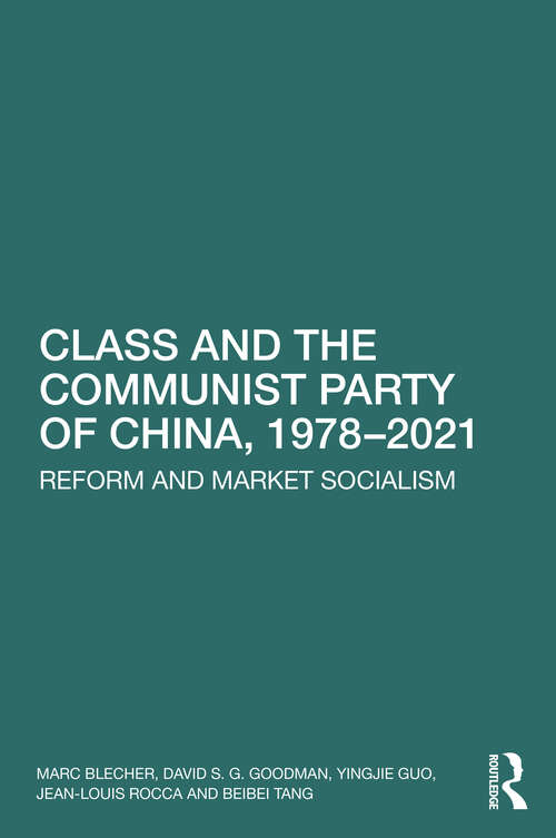 Class and the Communist Party of China, 1978-2021: Reform and Market Socialism