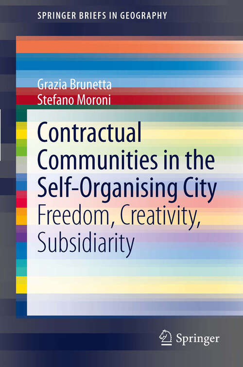 Contractual Communities in the Self-Organising City: Freedom, Creativity, Subsidiarity (SpringerBriefs in Geography)