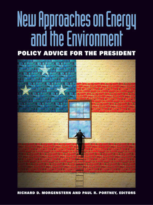 New Approaches on Energy and the Environment: Policy Advice for the President
