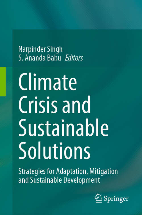 Book cover of Climate Crisis and Sustainable Solutions: Strategies for Adaptation, Mitigation and Sustainable Development