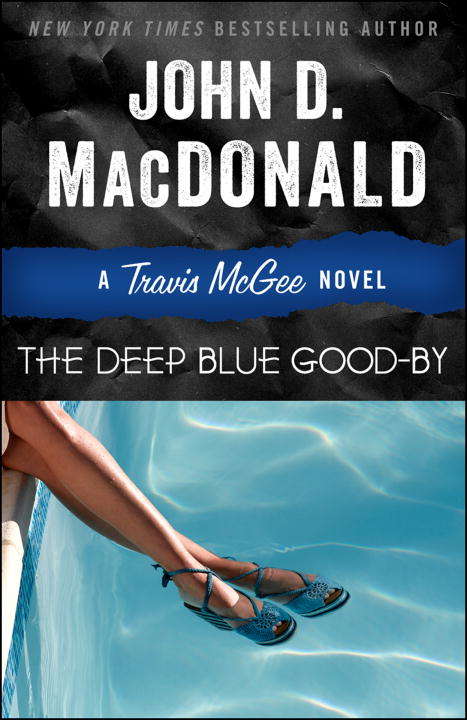 The Deep Blue Good-by: A Travis McGee Novel (Travis McGee #1)