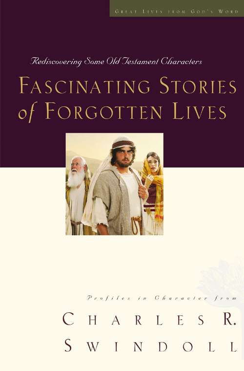 Book cover of Fascinating Stories of Forgotten Lives: Rediscovering Some Old Testament Characters (Great Lives Series #9)